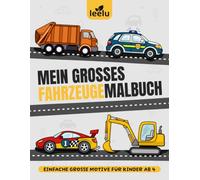 Malbuch Fahrzeuge ab 4 Jahren: Bagger, Traktor, Auto, Flugzeug & Polizei | Große einfache Motive zum Ausmalen | Kindermalbuch Jungen und Mädchen | 44 Fahrzeuge | Personalisiert