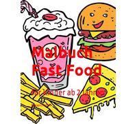 Malbuch Fast Food: für Kinder ab 2 Jahren