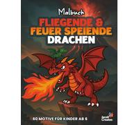 Malbuch: Fliegende & Feuer speiende Drachen: 60 spannende und einfache Drachenmotive zum Ausmalen - Perfekt für Kinder ab 6 Jahren (Jacob Creates - Drachen Malbücher)