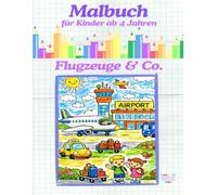 Malbuch - Flugzeuge & Co.: Für Kinder ab 4 Jahren