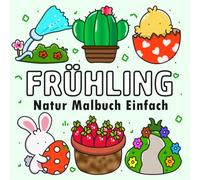 Malbuch Frühling: Cozy und Einfache Motive - Frühlings Ausmalbuch für Kinder und Erwachsene (Malbuch Große Motive)