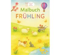 Malbuch Frühling inklusive Oster-Motive: Zeitvertreib und Spaß mit 40 einfachen Ausmalmotiven (Jahreszeiten Malbücher)