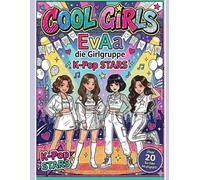 Malbuch für Cool Girls: Die K-Pop-Girlgruppe erzählt von Freundschaft, großen Träumen und dem Mut, diese Wirklichkeit werden zu lassen.