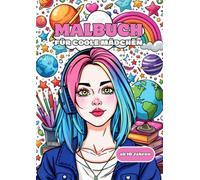Malbuch für coole Mädchen: 100 stylische Motive für kreative Teenager: Von Skater-Girls ashionistas - Der ultimative Malspaß für Teenager!