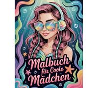 Malbuch für coole Mädchen ab 10 Jahre: 55 kreative motive (Porträts, Tiere & Muster) zur Entspannung & Stressabbau | Geschenkidee für Mädchen und Teenager (Kreative Malbücher für Mädchen)