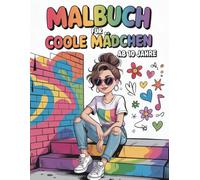 Malbuch für coole Mädchen ab 10 Jahre - Kreatives Malbuch für Teenager mit 50 wunderschönen Designs, Spaß und Fantasie