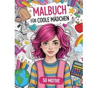 Malbuch für coole Mädchen ab 10 Jahren