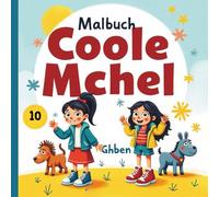 Malbuch für Coole Mädchen ab 10 Jahren : Tolles Geschenk für Mädchen und Teenager von 10 bis 12 Jahren