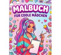 Malbuch für coole Mädchen ab 8 Jahren: 50 kreative Motive mit Portraits, Fashion-Styles, Mustern & Affirmationen - Beschäftigungsbuch für Mädchen und Teenager
