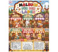 Malbuch für den Laden: Süße Kawaii-Illustrationen von Bäckerei, Blumenladen und Geschäften zum Ausmalen - Kreatives Malbuch für Kinder ab 4 Jahren im bayerischen Stil