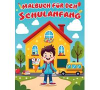 Malbuch für den Schulanfang: Große Motive zum Ausmalen für Kinder ab 6 Jahren - Ideal zur Einschulung in die 1. Klasse.