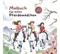 Malbuch für echte Pferdemädchen: Malspaß ab 9 Jahren