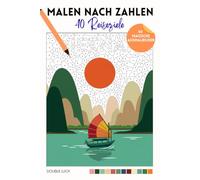 Malbuch für Erwachsene - 40 Reiseziele rund um die Welt: Malen nach Zahlen, Entspannende und einfache Illustrationen
