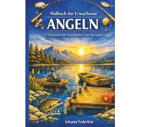 Malbuch für Erwachsene Angeln: Entspanne und tauche ein in die Welt des Angelns
