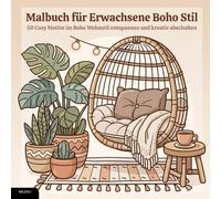 Malbuch für Erwachsene - Boho Stil: 50 Cozy Motive im Boho Wohnstil - entspannen und kreativ abschalten