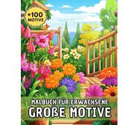 Malbuch Für Erwachsene Große Motive: Über 100 großformatige Ausmalvorlagen mit inspirierenden Natur- und Tierdarstellungen - ideal für kreative Entspannung und zum Stressabbau