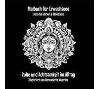 Malbuch für Erwachsene Indische Götter & Mandalas: Ruhe & Achtsamkeit im Alltag