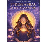 Malbuch für Erwachsene - kreative Auszeit für Entspannung & Stressabbau: Vielfältige Ausmalbilder & Mandalas für Erwachsene - detailreiche Designs für ruhige Momente