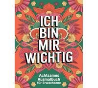 Malbuch für Erwachsene - Mandalas mit positiven Sprüchen: Ausmalbuch zur Entspannung, Achtsamkeit und Selbstliebe - 50 Motive zum Ausmalen