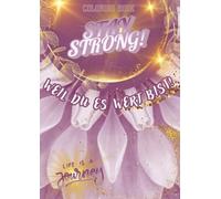 MALBUCH für Erwachsene- weil du es wert bist! *stay strong* - *bleib stark* Coloring Book *bleib positiv!* - *Selfcare* Selbstfürsorge: Über 100 ... Motivseiten zum Ausmalen und Entspannen