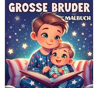 Malbuch für große Brüder: Ein lustiges Malbuch für große Brüder zur Begrüßung eines neuen Babys