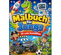 Malbuch für Jungs: 30 coole Ausmalbilder