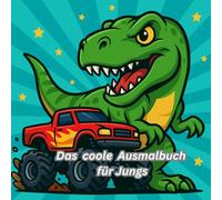 Malbuch für Jungs: Das coole Malbuch für Jungs. Fahrzeuge, Tiere, Abenteuer & mehr!: kindgerechte Malvorlagen mit dicken Linien - für Kinder ab 3 Jahren.