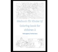Malbuch für KInder 2 Teilausgabe: Coloring Book for Children 2 Part Edition