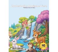 Malbuch für Kinder 9-12 Jahre: Magische Tiere: 40 Zauberhafte Motive zum Ausmalen
