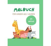 Malbuch für Kinder ab 2 Jahren - Erste Tiere ausmalen | Einfaches Ausmalbuch für Kleinkinder | Fördert Kreativität, Konzentration & Feinmotorik | Perfekt für Kindergarten & Zuhause