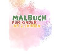 Malbuch für Kinder ab 2 Jahren - Lass den Künstler aus dir raus: Die Tiere sind los