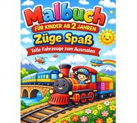 Malbuch für Kinder ab 2 Jahren: Züge Spaß tolle Fahrzeuge zum Ausmalen