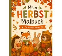 Malbuch für Kinder ab 3 Jahren: Beschäftigung Kinder ab 3,4,5,6 Jahre: Ausmalen, Ausschneiden, Kritzeln, Zeichnen, Schreiben | Kritzelbuch, ... Geschenk Jungen Mädchen: Mein Herbst Malbuch