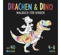Malbuch für Kinder - Drachen & Dinosaurier: Das schwarze Ausmalbuch ab 4 Jahren