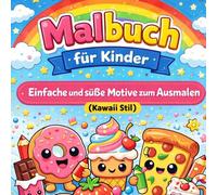 Malbuch für Kinder: Einfache und süße Motive zum Ausmalen (Kawaii Stil)