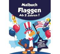 Malbuch für Kinder - Flaggen (ab 2 Jahren): 50 Ausmalbilder + 500 zum Herunterladen & Ausdrucken!