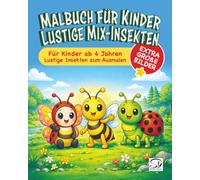 Malbuch für Kinder • Lustige Mix-Insekten: Für Kinder ab 4 Jahren - Lustige Mix-Insekten zum Ausmalen, extra große einfache Ausmalbilder für Mädchen ... Kindergarten und Naturfans (FantasieMix)