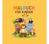Malbuch für Kinder: Lustige Tiere zum Ausmalen: 35 süße Tiermotive - ab 3 Jahren | Fördert Kreativität, Konzentration & Feinmotorik