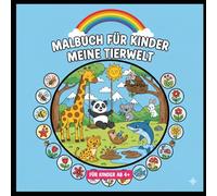 Malbuch für Kinder - Meine Tierwelt: Malbuch für Kinder ab 4 Jahre und Erwachsene zum Entspannen, Tiere aller Art zum ausmalen, 51 Seiten, Große Tierwelt
