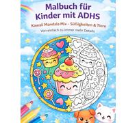 Malbuch für Kinder mit ADHS: Kawaii Mandala Mix - Süßigkeiten & Tiere | Von einfach zu immer mehr Details