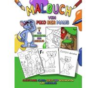 Malbuch für Kinder: mit Piko der Maus: Lustige Illustrationen und Geschichten zum Ausmalen. Geeignet für Kinder von 1 bis 5 Jahren, mit über 100 Ausmalseiten.