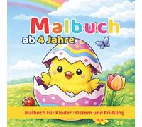 Malbuch für Kinder : Ostern und Frühling ab 4 Jahren: 40 einseitige Motive mit süßen Osterhasen, Ostereiern & Frühlingsbildern