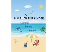 Malbuch für Kinder: Sommer, Sonne, Strand, Urlaub