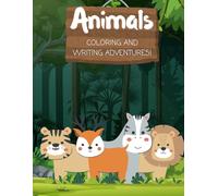 Malbuch für Kinder: Tiere Ausmalen & Schreiben Lernen | Kreatives Coloring & Writing Abenteuer: Spaßiges Ausmalen, erste Schreibübungen und kreative Tiergeschichten für Kinder ab 4 Jahren