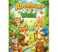 Malbuch für Kinder von 4-8 Jahren: Abenteuer im Wald Kindermalbuch heimische Tier (Malbücher für Kinder 4 - 8 Jahre)
