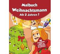 Malbuch für Kinder - Weihnachtsmann (ab 2 Jahren): 50 Ausmalbilder + 500 zum Herunterladen & Ausdrucken!