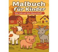 Malbuch für Kinder: Wer lebt auf dem Bauernhof?