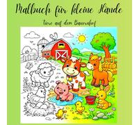 Malbuch für kleine Hände - Tiere auf dem Bauernhof: Erste Bauernhoftiere zum Ausmalen für Kinder ab 12 Monaten