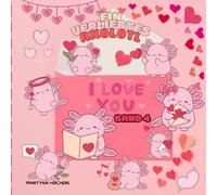 Malbuch für kleine Künstler ab 1 Jahr: Ein verliebtes Axolotl - Band 4 (Malbücher für kleine Künstler ab 1 Jahr - Die Axolotl Malbuchreihe)