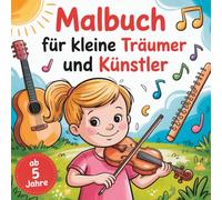 Malbuch für kleine Träumer und Künstler